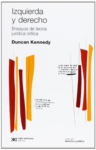 Izquierda y derecho: Ensayos de teoría jurídica crítica [Paperback] Kennedy, Duncan