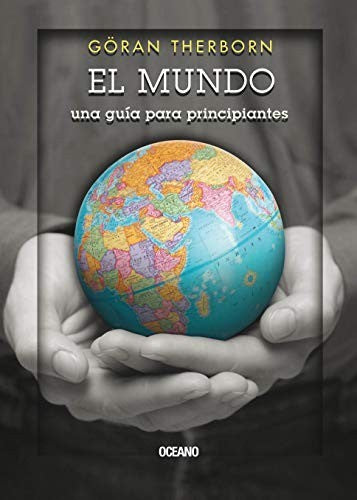El mundo: Una guía para principiantes [Paperback] Therborn, Göran