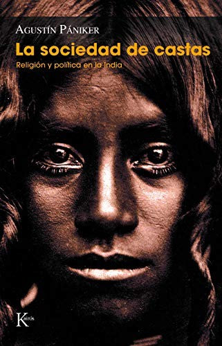 La Sociedad de Castas (Portada Puede Variar): Religión y política en la india [Paperback] Agustín Pániker
