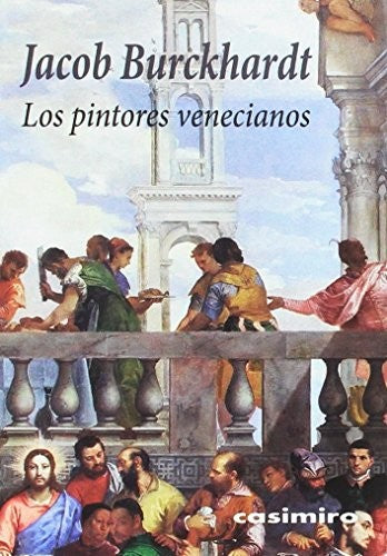 Los pintores venecianos [Paperback] Burckhardt (1818-1897), Jacob