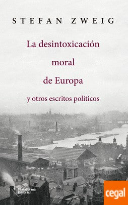 La desintoxicación moral de Europa y otros escritos [Paperback] Zweig, Stefan