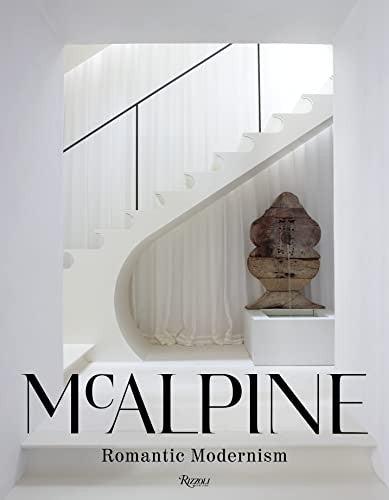 McAlpine: Romantic Modernism [Hardcover] McAlpine, Bobby; Sully, Susan and Upton, Simon
