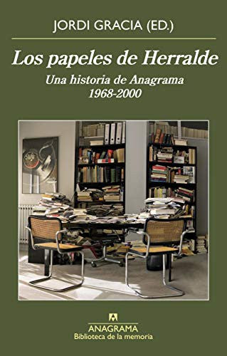 Papeles de Herralde, Los. Una historia de Anagrama 1968-2000: 43 [Paperback] Gracia, Jordi