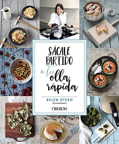 Sácale partido a tu olla rápida [Paperback]