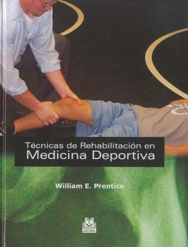 Técnicas de rehabilitación en medicina deportiva [Paperback] William E. Prentice