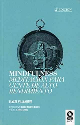 Mindfulness: Meditación para gente de alto rendimiento [Paperback] Villanueva, Ulyses
