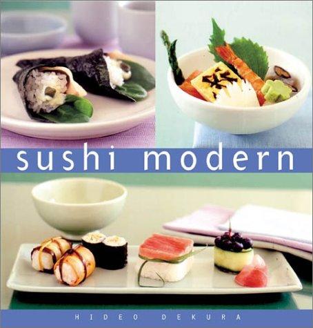 Sushi Modern (Essential Kitchen Series) Dekura, Hideo