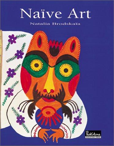 Naive Art [Hardcover] Brodskaya, Natalia and Brodskaia, N V