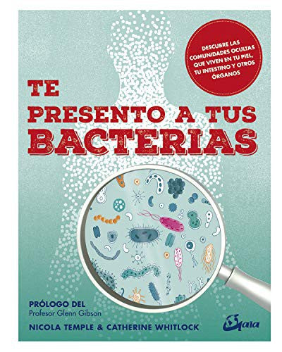 Te presento a tus bacterias [Paperback] Temple, Nicola and Whitlock, Catherine