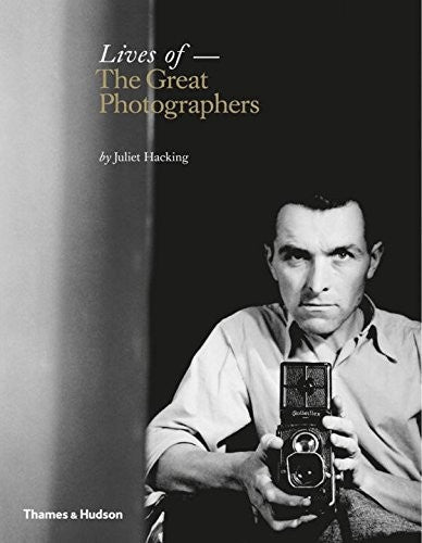 Lives of the Great Photographers Hacking, Juliet