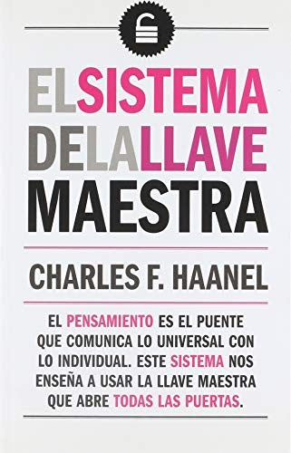 EL SISTEMA DE LA LLAVE MAESTRA [Paperback] Charles F. Haanel