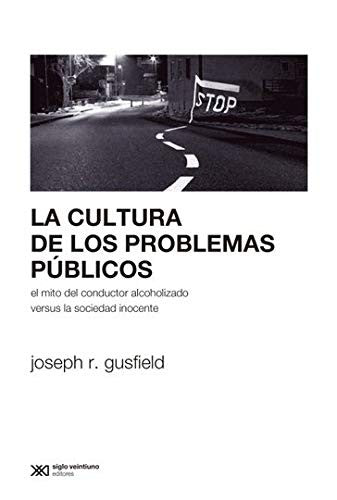 La cultura de los problemas públicos [Paperback] GUSFIELD, JOSEPH R.