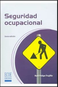 SEGURIDAD OCUPACIONAL [Paperback] Trujillo Raúl