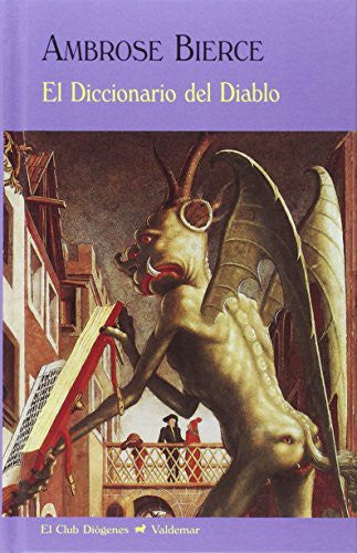 El diccionario del diablo [Hardcover] Bierce, Ambrose