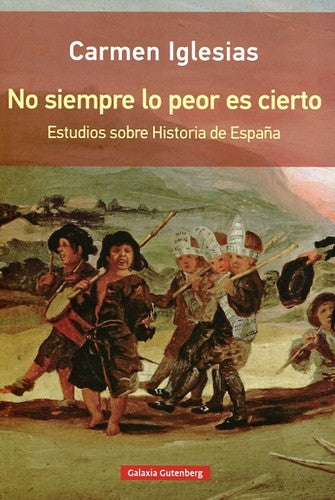 No siempre lo peor es cierto: ESTUDIOS SOBRE HISTORIA DE ESPAÑA [Paperback] Iglesias, Carmen