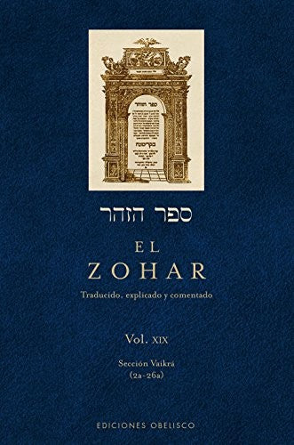 El Zohar (Vol. Xix): Traducido, explicado y comentado Sección Vaikrá (2a - 26a) [Hardcover] Shimon Bar Iojai