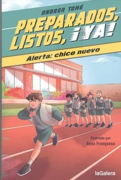 Preparados, listos, ¡ya! 1. Alerta: chico nuevo [Paperback] Tomé, Andrea and Franquesa, Anna