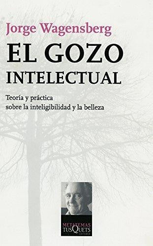 El gozo intelectual [Paperback] Jorge Wagensberg