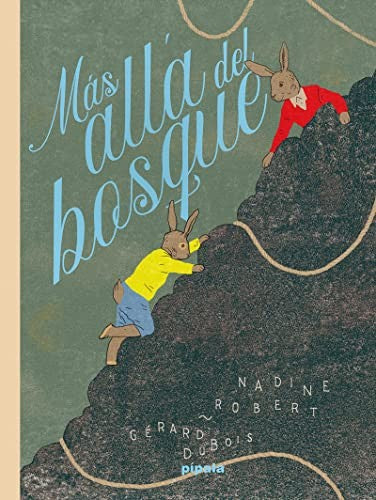 Más allá del bosque [Hardcover] Robert, Nadine and Dubois, Gérard