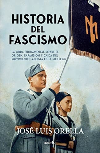 Historia del fascismo [Paperback] Orella Martínez, José Luis