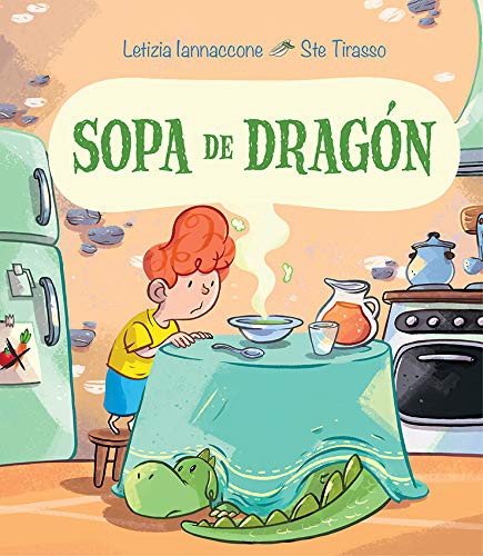 Sopa de dragón [Hardcover] Letizia Iannaccone and Ste Tirasso