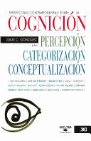 Perspectivas contemporáneas sobre la cognición: Categorización, percepción y conceptualización [Paperback] González, C. Juan (ed.)