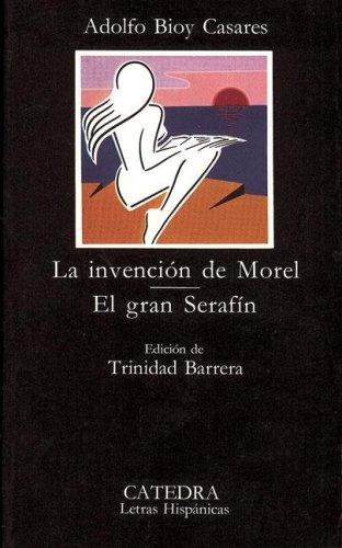 La Invención de Morel; El Gran Serafín