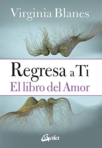 Regresa a ti. El libro del amor [Paperback] Blanes, Virginia