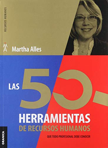 Las 50 herramientas de Recursos Humanos que todo profesional debe conocer (Nueva Edición) [Paperback] Alles, Martha