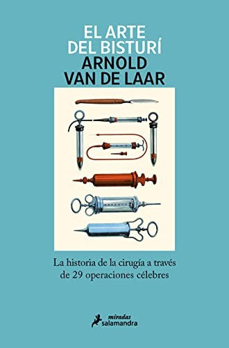 El arte del bisturí [Paperback] Van de Laar, Arnold
