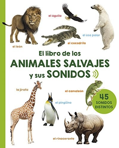 El libro de los animales salvajes y sus sonidos: Descubre el sonido que hacen los animales [Hardcover] VV.AA.