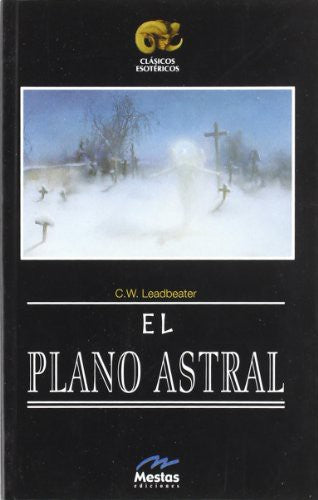 El plano astral / the Astral Plane [Paperback] Leadbeater, C. W.