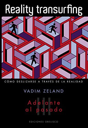 Reality Transurfing 3 Adelante Al Pasado [Paperback] Vadim Zeland and EDC OBELISCO