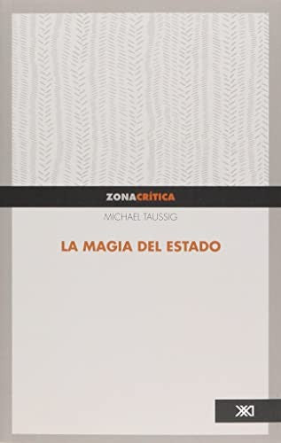 La magia del Estado Michael Taussig