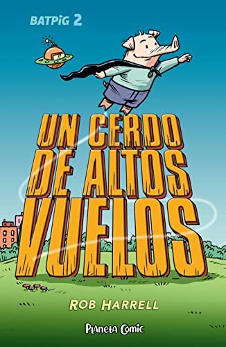 Batpig nº 02 Un cerdo de altos vuelos [Paperback] Harrell, Rob