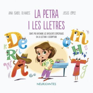 Petra y las letras. Cuento para entender las dificultades específicas en la lectura y la escritura Olivares, Ana Isabel and López, Jesús