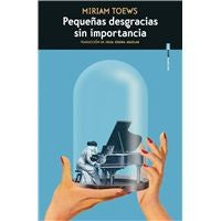 Pequeñas desgracias sin importancia [Paperback] Toews, Miriam