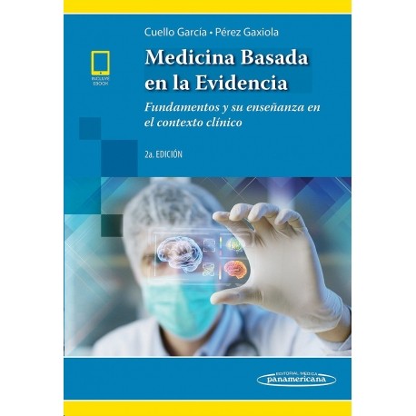 MEDICINA BASADA EN LA EVIDENCIA. FUNDAMENTOS Y SU ENSEÑANZA EN EL CONTEXTO CLÍNICO 2aED. INCLUYE EBOOK [Paperback] Cuello García, Carlos Alberto and Pérez Gaxiola, Giordano