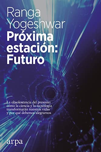 Próxima estación: Futuro [Paperback] Yogeshwar, Ranga