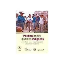 Politica social y pueblos indigenas/ Social Policy and Indigenous People: Un Analisis Desde La Participacion Y Organizacion Social/ an Analysis from the Participation and Social Organization [Paperback] Guzman, Martin Castro