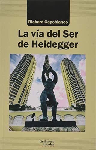 La vía del Ser de Heidegger [Paperback] CAPOBIANCO, RICHARD