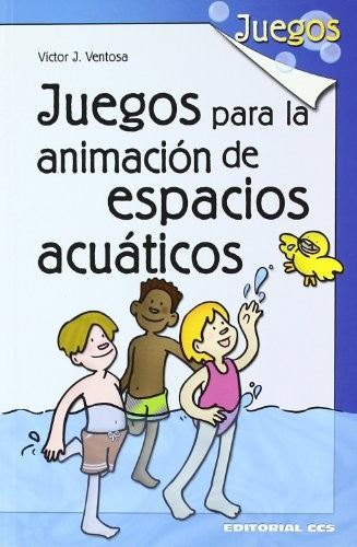 Juegos para la animación de espacios acuáticos [Paperback] Ventosa, Victor