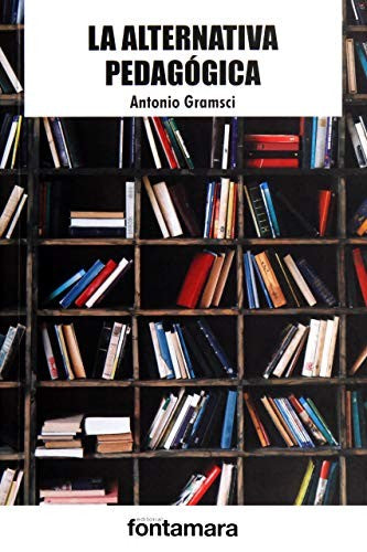 LA ALTERNATIVA PEDAGOGICA [Paperback] Gramsci, Antonio