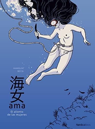 Ama. El aliento de las mujeres [Hardcover] Manguin, Franck and Becq, Cécile