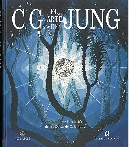 El arte de C. G. Jung [Hardcover] Fischer, Thomas; Hoerni, Ulrich and Kaufmann, Bettina