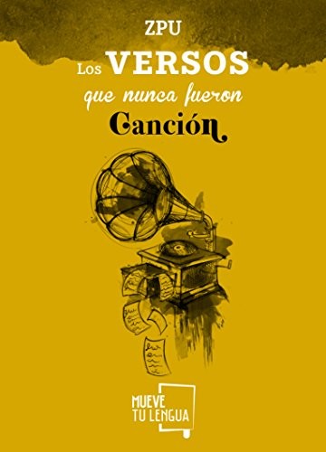 LOS VERSOS QUE NUNCA FUERON CANCION [Paperback] Prieto Sánchez, Juan