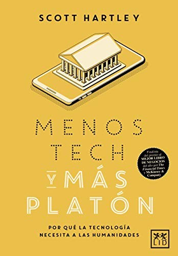 Menos tech y mas Platón [Paperback] Hartley, Scott