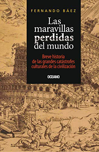 Las maravillas perdidas del mundo [Paperback] Báez, Fernando