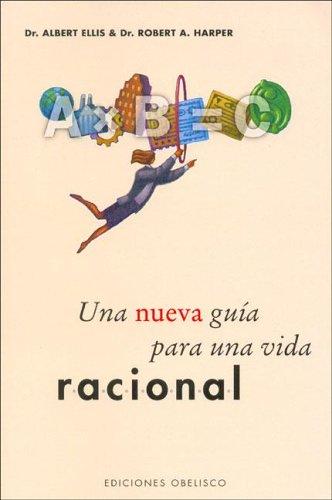Una Nueva Guia Para Una Vida Racional [Paperback] Albert Ellis