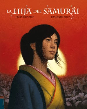 La hija del samurái [Hardcover] Bernard, Fred and La hija del samurái
